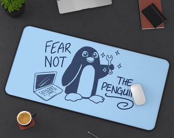 Fear Not The Penguin Funny Linux Open Source Hacker Desk Mat
