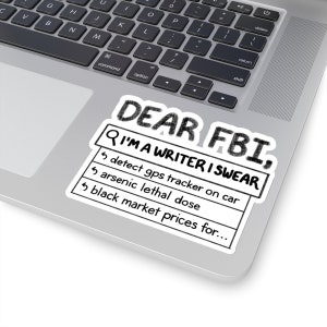 Caro FBI I'm A Writer, giuro adesivo, piccolo regalo di scrittura divertente per autore romanziere scrittore creativo insegnante di inglese, adesivo in vinile per laptop