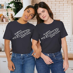 Always Plotting Something Funny Story Writing T-Shirt, Fountain Pen Short Sleeve Tee Shirt, Gift for Writer Author Novelist Screenwriter