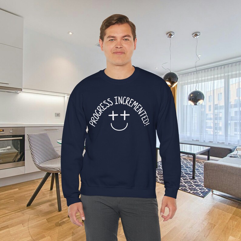 Progress Incremented Funny Coding Sweatshirt, Gift for Programmer Software Developer Web Designer Engineer, Funny Technology Sweat Shirt image 4