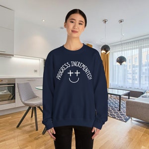 Progress Incremented Funny Coding Sweatshirt, Gift for Programmer Software Developer Web Designer Engineer, Funny Technology Sweat Shirt image 2