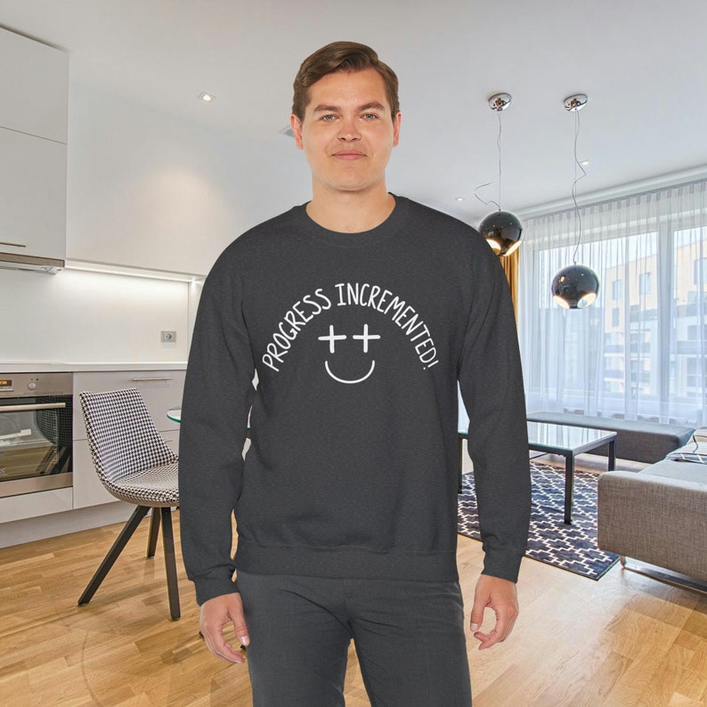 Progress Incremented Funny Coding Sweatshirt, Gift for Programmer Software Developer Web Designer Engineer, Funny Technology Sweat Shirt image 8