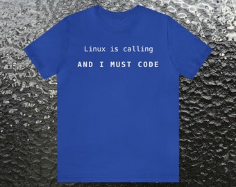 "Linux is Calling and I Must Code Programmierer T-Shirt, Geschenk für Software Programmierer Sysspitz, Computer Hacker und Programmierer Technik T-Shirt."