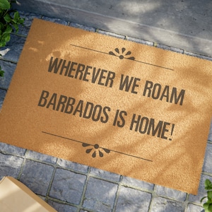 Barbados Diaspora Gift Bajan Doormat &#39;Wherever We Roam, Barbados Is Home&#39; Coconut Coir Doormat