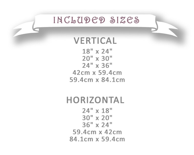 May include: A white banner with the text "INCLUDED SIZES" in black. Below the banner are two columns of text listing vertical and horizontal sizes in inches and centimeters. The vertical sizes are 18" x 24", 20" x 30", 24" x 36", 42cm x 59.4cm, and 59.4cm x 84.1cm. The horizontal sizes are 24" x 18", 30" x 20", 36" x 24", 59.4cm x 42cm, and 84.1cm x 59.4cm.