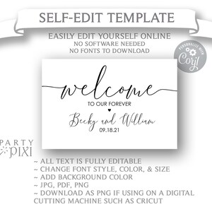 May include: Editable wedding welcome sign template with black text on a white background. The text reads "Welcome to our forever Becky and William 09.18.21".