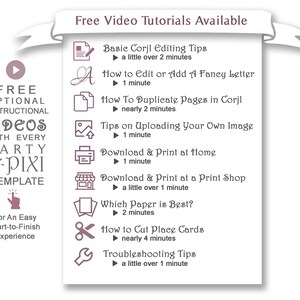 May include: A white scroll with a pink ribbon at the top, listing free video tutorials for a party template. The tutorials include topics like editing, uploading images, printing, and troubleshooting. The text "Free Video Tutorials Available" is at the top of the scroll.