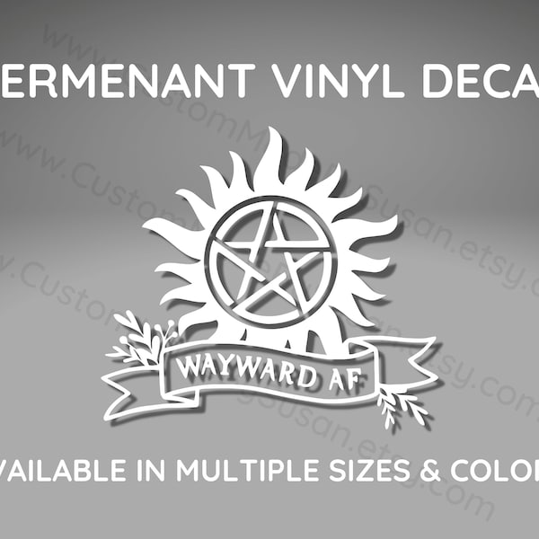 VINYL DECAL - SPN, Supernatural, Wayward af - Waterproof, Outdoor, Permanent, Bumper Sticker, Car, Truck, Water Bottle, Laptop, Oracle 651