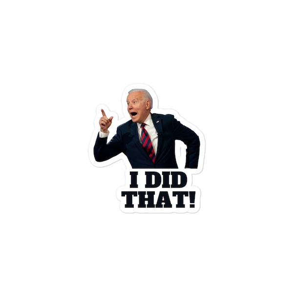 BIDEN - I DID THAT - Bubble-free stickers