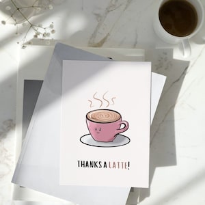 Funny Thank you card | Thanks a LATTE | coffee lover card
