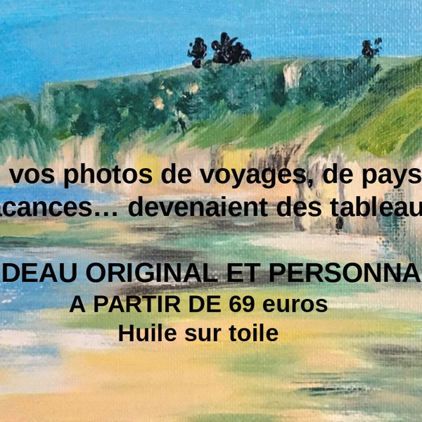 Et si vos photos de vacances devenaient des tableaux ? offrez une peinture à l'huile personnalisée