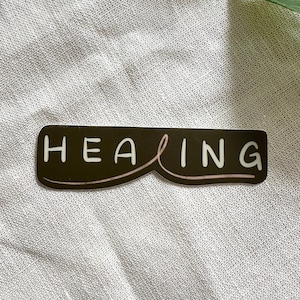 Healing Vinyl Sticker | Matte waterproof sticker | Great for water bottle, laptop, journal, phone case, and notebook