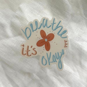 Breathe x It’s Okay Vinyl Sticker | Matte waterproof sticker | Great for water bottle, laptop, journal, phone case, and notebook