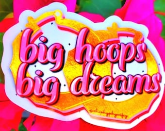 Grote hoepels grote dromen •-Vinyl sticker-laptop sticker-waterfles sticker-waterdichte sticker