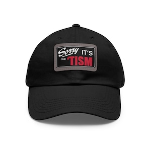 Sorry auTISM Dad Hat with Leather Patch (Rectangle)