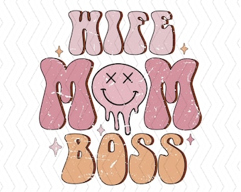 Wife Mom Boss Svg, Wifey Mama Boss Svg, Boss Mom Svg, Hustle svg, Motherhood, Cut File, png files for Cricut, Silhouette, svg, png