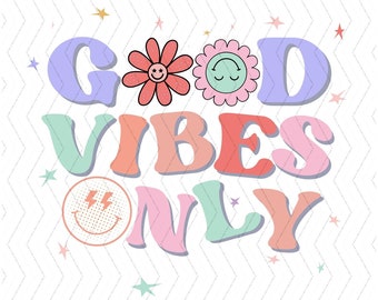Good Vibes Only SVG, Retro gewellter Text PNG, glückliches Gesicht, Hippie SVG, trendiges Shirt Sublimationsdesign, digitale Basteldateien für Cricut/Silhouette