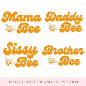 Bee Day png, Queen Bee pnh Bee Theme 1st Birthday png, Matching Family Birthday png, Mama Bee Daddy Bee Queen Bee png First Bee- Day png