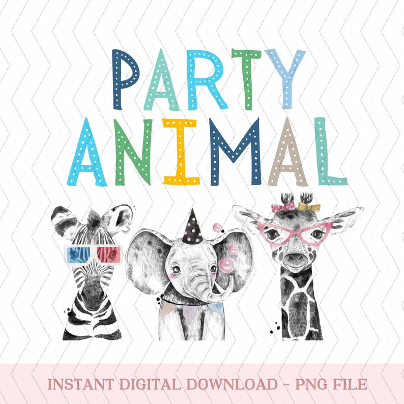 May include: A digital download of a party animal graphic featuring a zebra, elephant, and giraffe wearing party hats and accessories. The text "PARTY ANIMAL" is written in colourful letters above the animals.