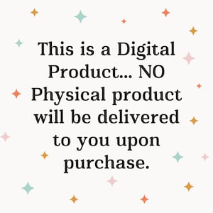 May include: Text on a white background with a scattered pattern of stars in various colors. The text reads: "This is a Digital Product... NO Physical product will be delivered to you upon purchase."