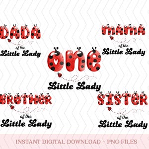 May include: A set of five digital designs featuring the words "Dada", "Mama", "One", "Brother", and "Sister" with ladybug accents. Each design includes the phrase "of the Little Lady".