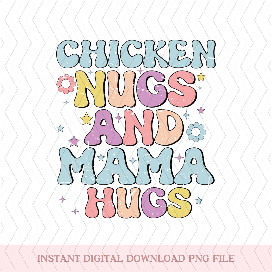 Chicken Nugs and Mama Hugs Png Toddler Sublimation Design - Etsy