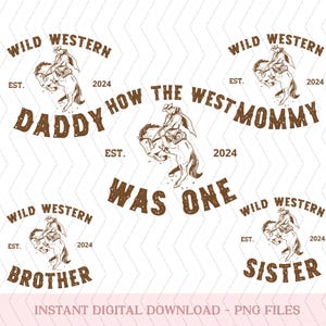 How The West Was One Birthday png, Western Birthday 2024 png, Cowboy 1st Birthday png, Wild West Birthday png, Matching Family png