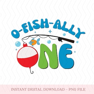 O-Fish-Ally One Birthday png, Ofishally One 1st Birthday png, Fishing Birthday Party png, birthday boy O fishaylly png