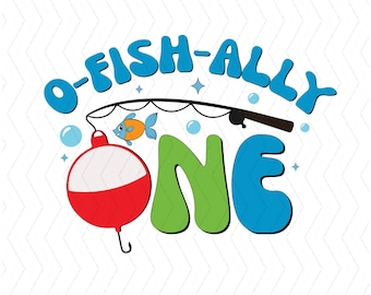 May include: A colourful graphic design with the text "O-Fish-Ally One" in blue, green and red. A fishing rod with a bobber and a fish is above the text.