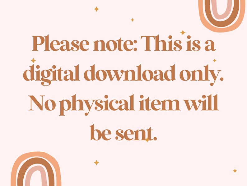 May include: A digital download announcement on a light pink background. The text "Please note: This is a digital download only. No physical item will be sent" is in brown script. Decorative rainbows and stars.