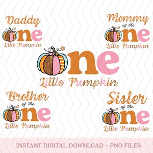 May include: Digital design featuring the words "Daddy," "Mommy," "Brother," and "Sister" with the word "one" in orange and pink. Each word is accompanied by a pumpkin illustration and the phrase "Little Pumpkin."