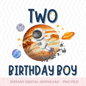 May include: A digital illustration of an astronaut floating in space with a planet in the background. The text "TWO BIRTHDAY BOY" is written in blue letters below the astronaut. The image is perfect for a birthday card or party invitation.