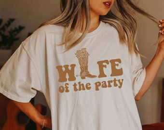 Wife of the Party Shirt Austin Bachelorette Nashville Bachelorette Shirts Last Rodeo Bachelorette Shirt Cowgirl Bachelorette Western Bridal