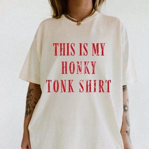 Funny Western T Shirts Honky Tonk Shirt  Country Style Shirt Western Shirt Country Music Stuff Shirt Outlaw Country Shirt Nashville Shirt