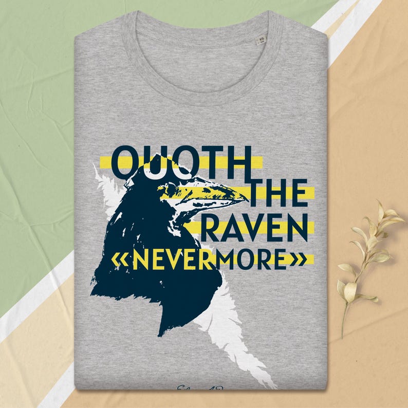 Quoth the Raven Nevermore Handcrafted Tee Ideal Gift for Edgar Allan