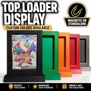 May include: A collection of five rectangular top loader display stands in black, green, orange, red, and gray. The black stand holds a Charizard trading card. Text on the image reads TOP LOADER DISPLAY, MAGNETIC OR STANDALONE, and CUSTOM COLORS AVAILABLE.