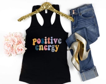 Positive Energy Tank Top, Positive Energy Shirt, Good Vibes Tank, Good Vibes Shirt, Motivational Tank Top, Inspirational Tank Top, Cute Tank