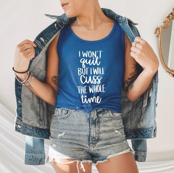 I Won't Quit But I Will Cuss The Whole Time T-Shirt Gym Gift I Won't Quit But I Will Cuss The Whole Time T-Shirt Gym Gift