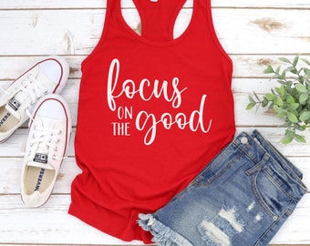 Focus On The Good Shirt, Positive Workout Tank Top, Motivational Workout Shirt, Law of Attraction Quote Shirt, Positivity Shirt, Happy Tank