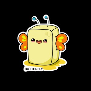 BUTTERfly Sticker - Pun- Funny - Sticker
