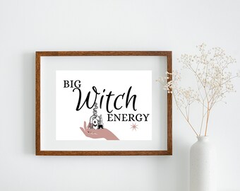 Big Witch Energy - Digital Download Multiple Sizes