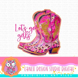Vibrant Let&#39;s Go Girls Boots Digital Art Print |Colorful Western Chic Art| |300 DPI Sublimation& DTF Printable Digital Download|