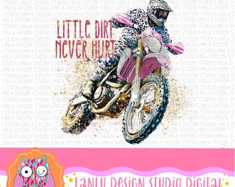 Kleiner Schmutz schadet nie Dirtbike Digital Art PNG | Perfekt für Motocross-Enthusiasten | Druckbares hochwertiges Design | Sublimation & DTF