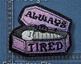 Digital Embroidery File – Always Tired Coffin Patch, Halloween Design