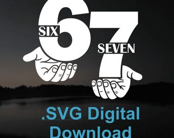 Six Seven with Hands Design: SVG Digital Download of 6-7