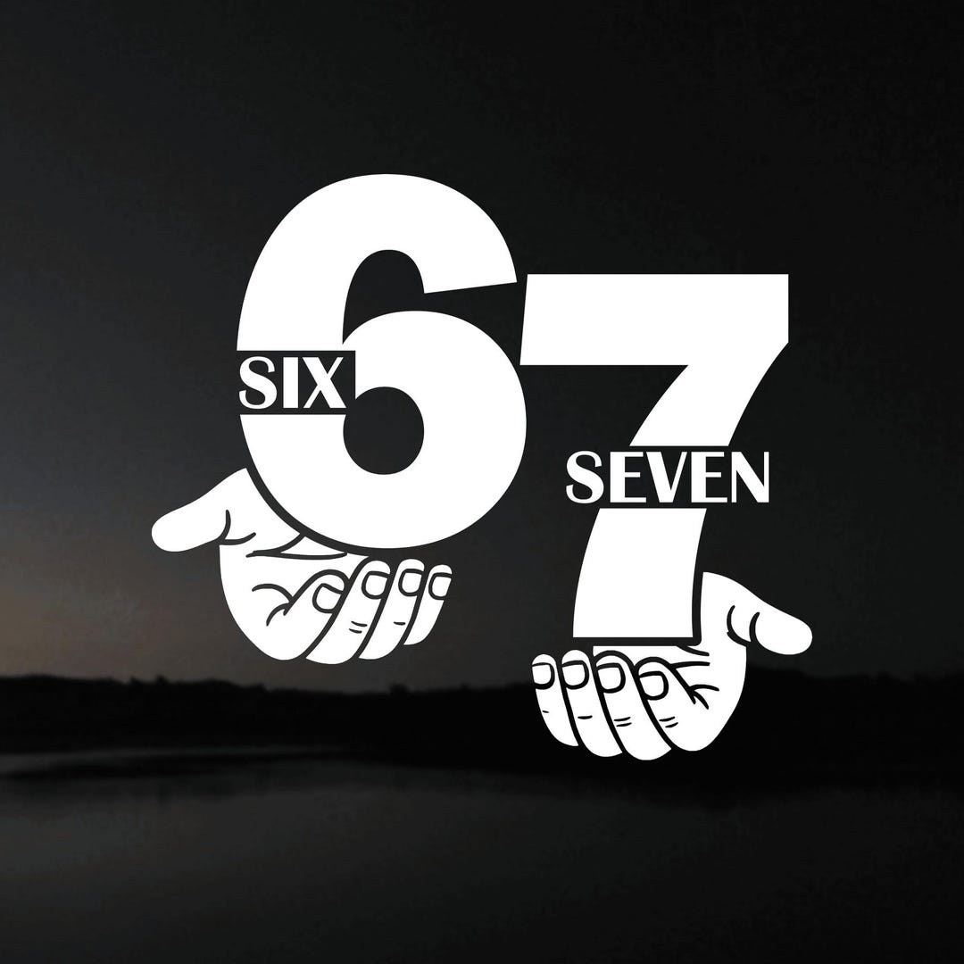 Six Seven With Hands Vinyl Decal: 67 Sticker Gift - Etsy