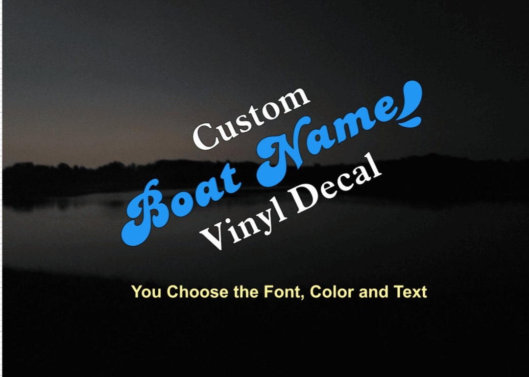 Custom Boat Name Vinyl Decal. You Choose the Font, Color, Text and Size