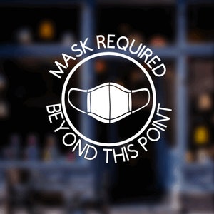 Mask Required Beyond This Point--Vinyl Decal.  Respectfully inform your customers of the mask requirement in your business.