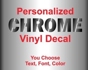 May include: A silver metallic background featuring red text that reads Personalized, followed by the word CHROME in large black letters with a reflective gradient, and the red text Vinyl Decal. Below, red text reads You Choose Text, Font, Color.
