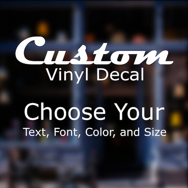Custom Vinyl Decal up to 48" in length!  you choose the font, color and size!  Great for business, home, rv, or car window.
